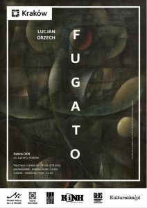 lucjanorzechfugato plakat 212x300 - „Fugato” - wystawa malarstwa Lucjana Orzecha