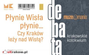 krakowskie kolokwium plynie wisla 300x188 - Debata Płynie Wisła płynie…Czy Kraków leży nad Wisłą?
