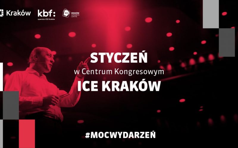 styczen w ice krakow 800x500 - #MocWydarzeń - Styczeń w Centrum Kongresowym ICE Kraków