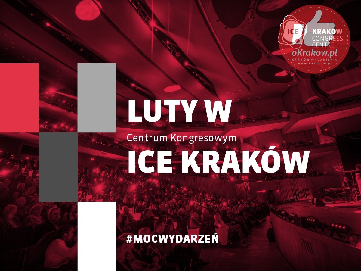 luty w ice krakow - Luty w Centrum Kongresowym ICE Kraków #MOCwydarzeń