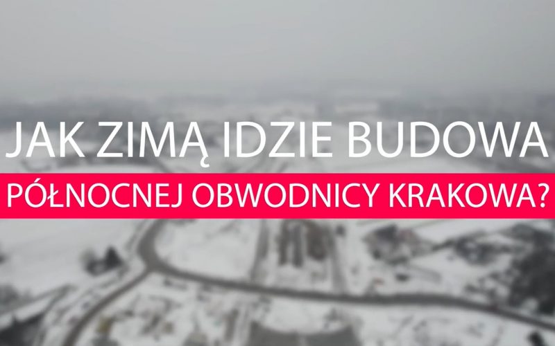 Czy zima przeszkodziła w budowie północnej obwodnicy Krakowa?