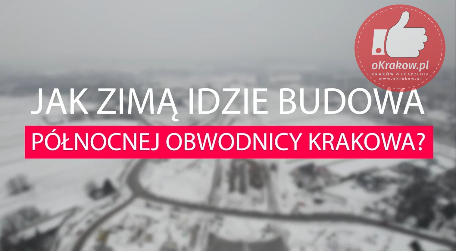 obwodnica - Czy zima przeszkodziła w budowie północnej obwodnicy Krakowa?