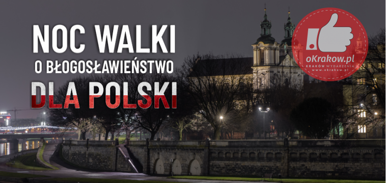 Noc Walki o Błogosławieństwo Dla Polski Kraków 2022