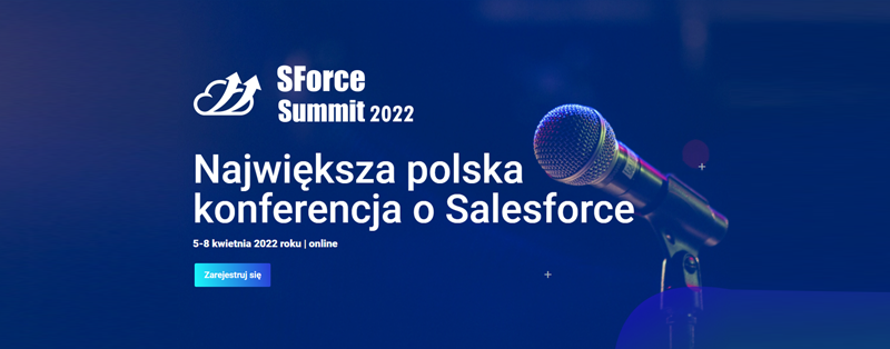 SForce Summit 2022 (online) – III. edycja największej polskiej konferencji poświęcona Salesforce