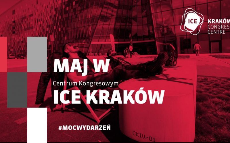 maj w ice krakow 800x500 - Maj w Centrum Kongresowym ICE Kraków
