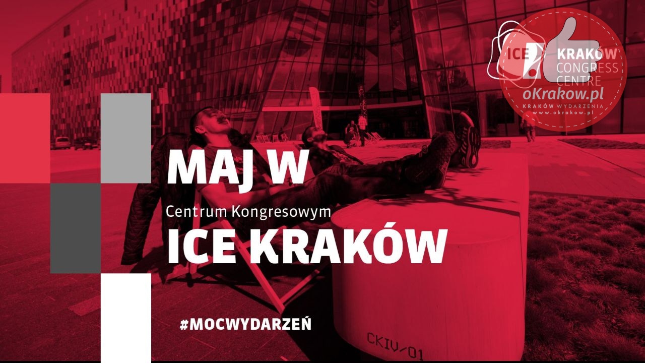 maj w ice krakow - Maj w Centrum Kongresowym ICE Kraków