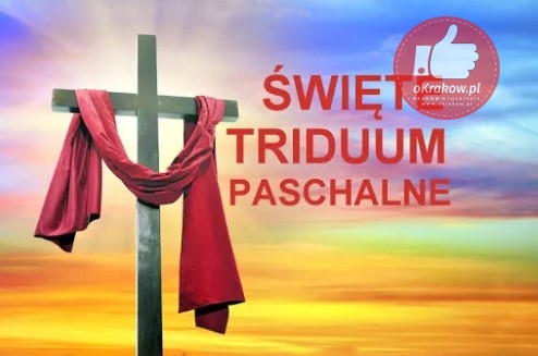 Święte Triduum Paschalne. Informacja o celebracjach Triduum Sacrum w Archidiecezji Krakowskiej