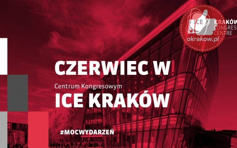 Czerwiec w Centrum Kongresowym ICE Kraków
