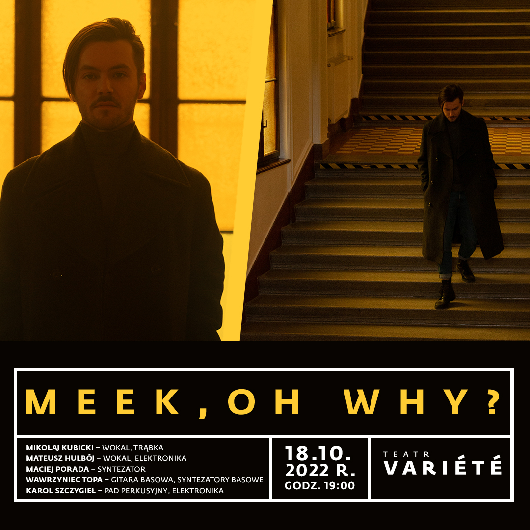 meek kwadrat 0 - Koncertowa jesień w Krakowskim Teatrze VARIETE! Na naszej scenie wystąpią Adam Nowak i Akustyk Amigos oraz Meek, Oh Why?