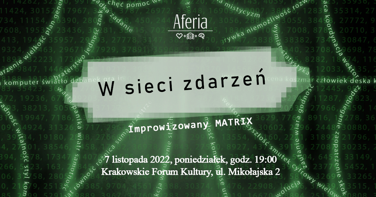 aferia2022 matrix fb b kopia - Aferia: W sieci zdarzeń. Improwizowany Matrix