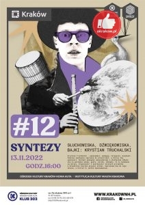syntezy plakat1 212x300 - Syntezy#12 – słuchowiska, dźwiękowiska, bajki: Krystian Truchalski w najbliższą niedzielę w Krakowie.