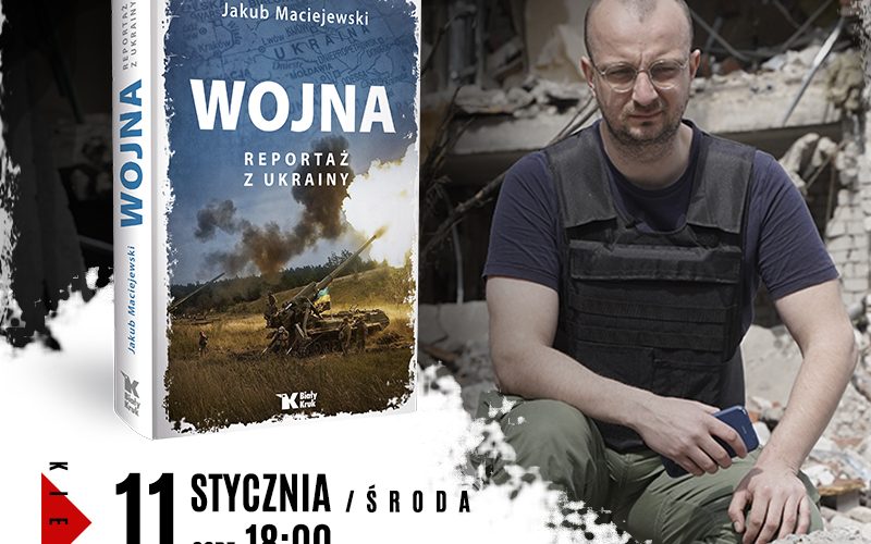 Wstrząsające świadectwo z wojny na Ukrainie – spotkanie autorskie z Jakubem Maciejewskim