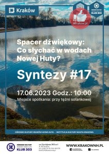 syntezy.17 plakat.1 212x300 - Syntezy#17: Spacer dźwiękowy. Co słychać w wodach Nowej Huty?