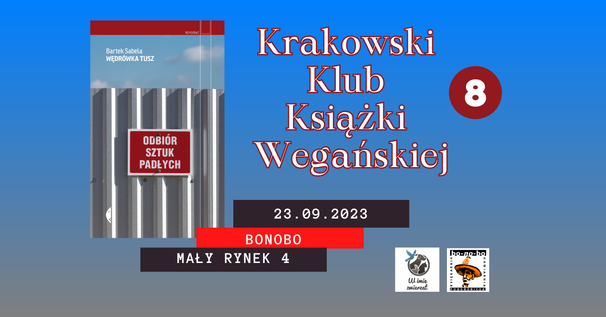 kkkw8 wedrowka tusz 1200800 px 1200628 px 1 - Krakowski Klub Książki Wegańskiej #8 - "Wędrówka tusz" Bartka Sabeli