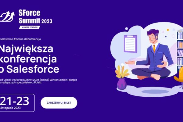 cover sforce summit 2023 winter edition kopia 600x400 - SForce Summit - VI. edycja największej polskiej konferencji poświęconej Salesforce