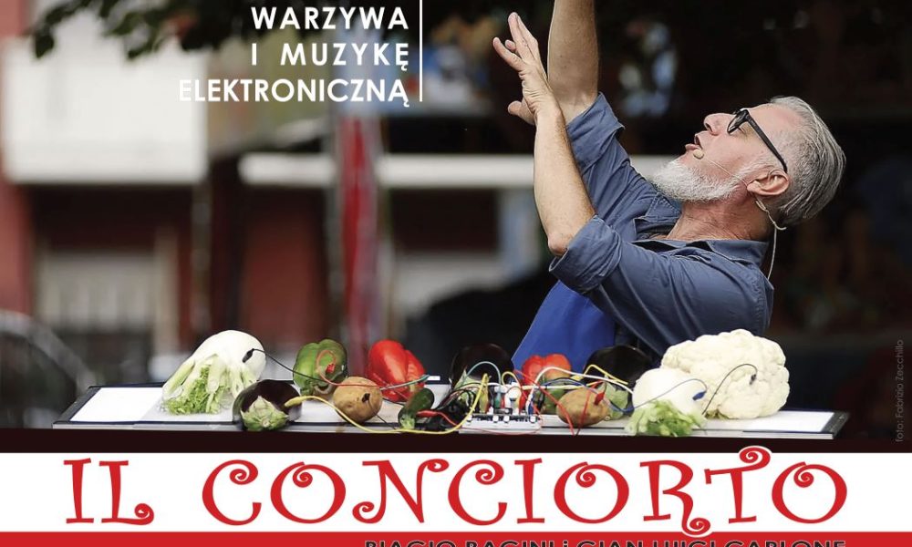 conciorto plakat 1000x600 - IL CONCIORTO Spektakl komiczno-muzyczny na warzywa i muzykę elektroniczną.