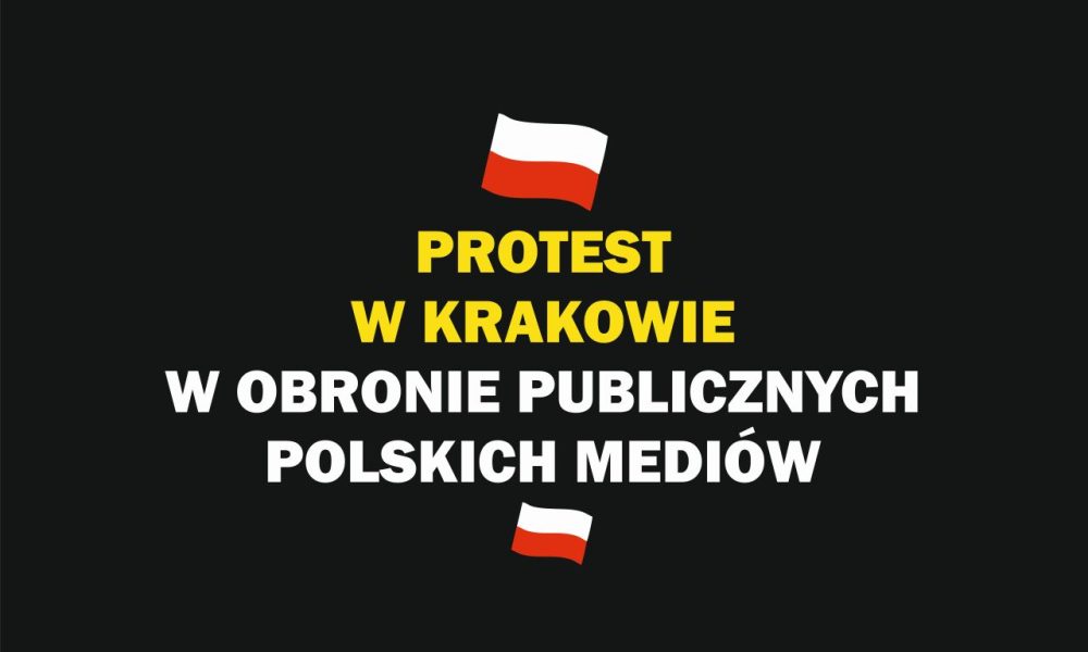 protest 1000x600 - Protest w obronie publicznych mediów w Krakowie - Czwartek o godzinie 13.00, ul. Basztowej 22