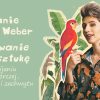 weber 100x100 - "Wychowanie przez sztukę" - Anna Weber | O rozwijaniu postawy twórczej, wrażliwości i zachwytu.
