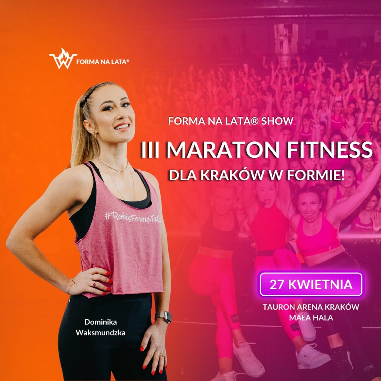 3maraton fitness forma na lata - III Maratonu Fitness Forma na lata® SHOW dla Kraków w Formie