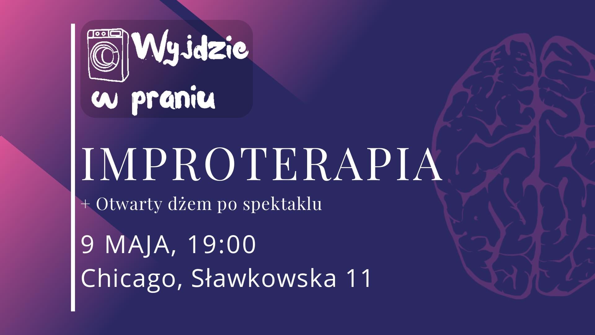 improterapia - IMPROTERAPIA | występ grupy Wyjdzie w Praniu + OTWARTY DŻEM