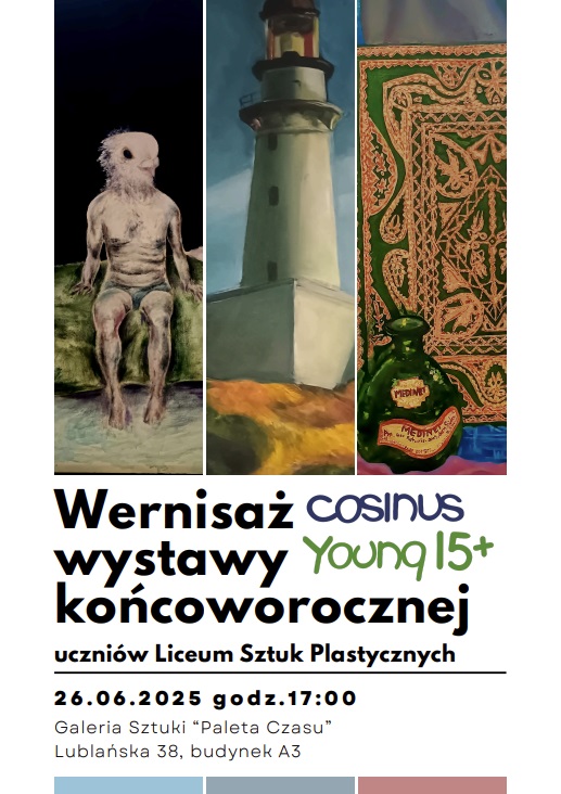 wystawa końcoworoczna uczniów Liceum Sztuk Plastycznych Cosinus - plakat