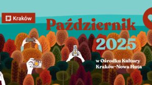 Październik w Ośrodku Kultury Kraków-Nowa Huta