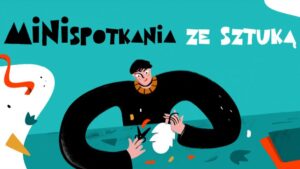 MINIspotkania ze sztuką w Krakowie - warsztaty plastyczne dla dzieci - grafika